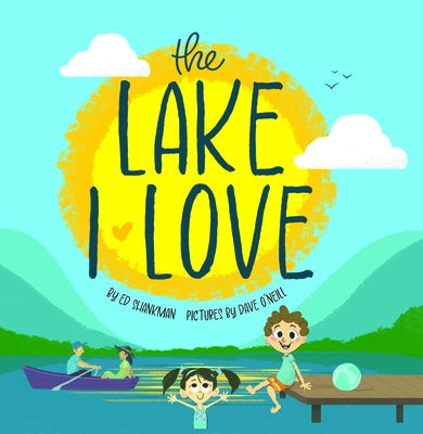 The Lake I Love by Shankman, Edward M.