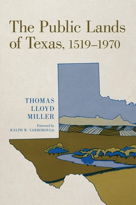 The Public Lands of Texas, 1519-1970 by Miller, Thomas Lloyd