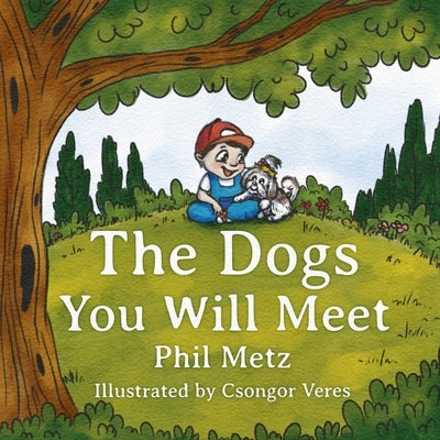 The Dogs You Will Meet by Metz, Phil