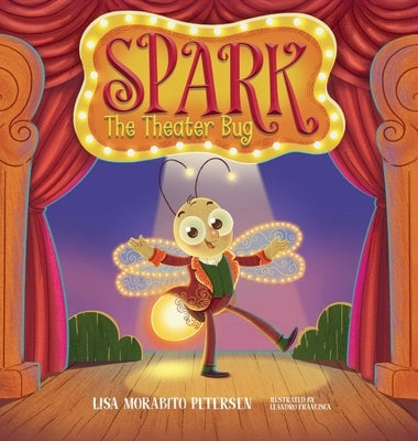 Spark: The Theater Bug by Petersen, Lisa Morabito