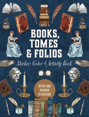 Books, Tomes & Folios Sticker, Color & Activity Book: Over 500 Unique Stickers by Editors of Chartwell Books