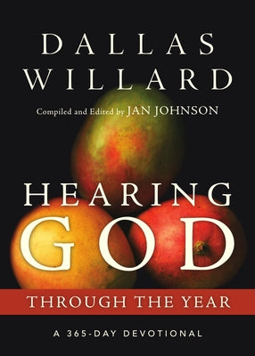 Hearing God Through the Year: A 365-Day Devotional by Willard, Dallas