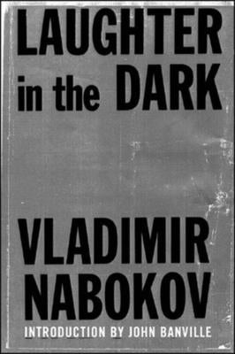 Laughter in the Dark by Nabokov, Vladimir
