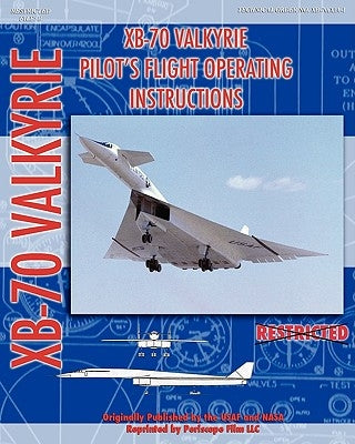 XB-70 Valkerie Pilot's Flight Operating Manual by Air Force, United States