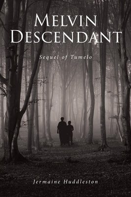 Melvin Descendant: Sequel of Tumelo by Huddleston, Jermaine