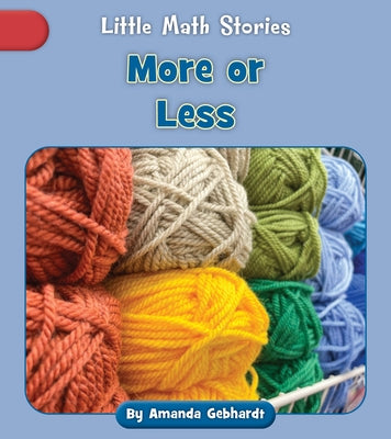 More or Less by Gebhardt, Amanda