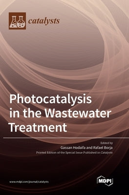 Photocatalysis in the Wastewater Treatment by Hodaifa, Gassan