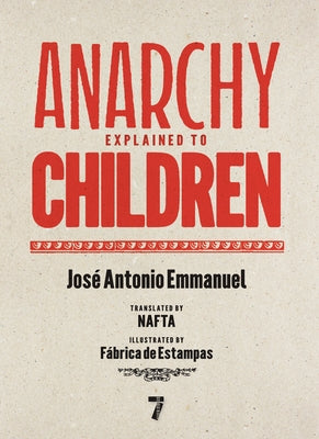 Anarchy Explained to Children by Emmanuel, JosÃ© Antonio
