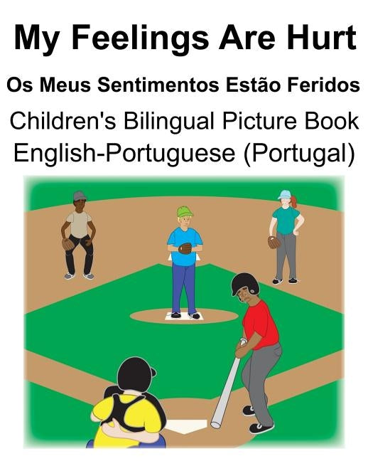 English-Portuguese (Portugal) My Feelings Are Hurt/Os Meus Sentimentos Estão Feridos Children's Bilingual Picture Book by Carlson, Suzanne