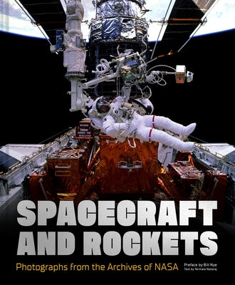 Spacecraft and Rockets: Photographs from the Archives of NASA by Nasa