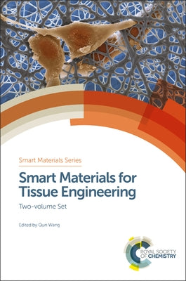 Smart Materials for Tissue Engineering: Two-Volume Set by Wang, Qun