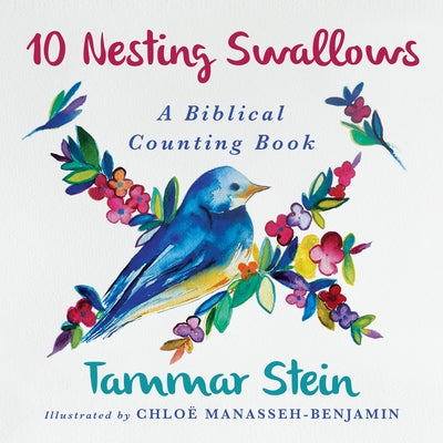 Ten Nesting Swallows: A Biblical Counting Book by Stein, Tammar