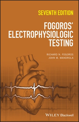 Fogoros' Electrophysiologic Testing by Fogoros, Richard N.