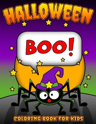 Boo! Halloween Coloring Book for Kids: Children's Halloween Themed Coloring Sheets Filled with Pages of Spooky Spiders, Pumpkins, and Bats for Creativ by Busy Bee Coloring