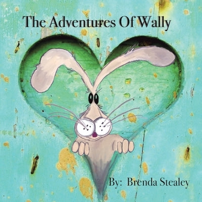 The Adventures of Wally by Stealey, Brenda