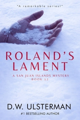 Roland's Lament: (San Juan Islands Mystery Book 12) by Ulsterman, D. W.