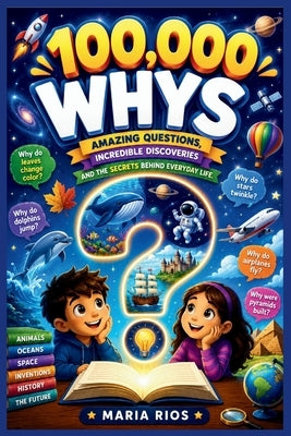 100,000 Whys by Rios, Maria