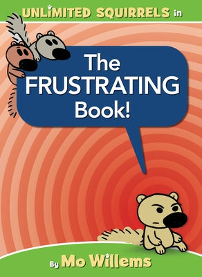 The Frustrating Book! by Willems, Mo