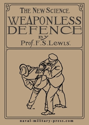 THE NEW SCIENCE Weaponless Defence by S. Lewis, Frank