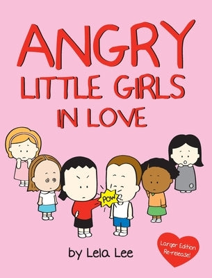 Angry Little Girls in Love by Lee, Lela