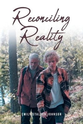 Reconciling Reality by Johnson, Emily Stalder