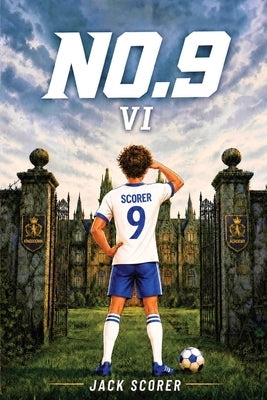Number 9: The Return (Book 6) by Scorer, Jack