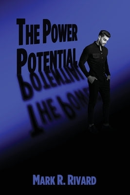 The Power Potential by Rivard, Mark R.