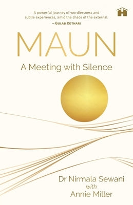 Maun: A Meeting with Silence by Miller, Annie