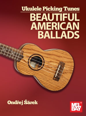 Ukulele Picking Tunes - Beautiful American Ballads by Sarek, Ondrej