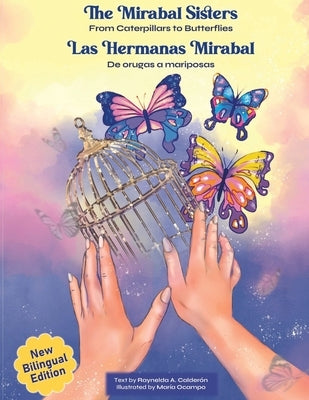 The Mirabal Sisters: From Caterpillars to Butterflies by Calderon, Raynelda