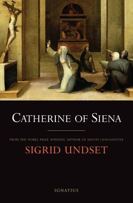 Catherine of Siena by Undset, Sigrid