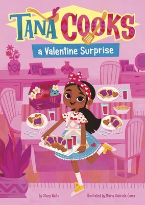 Tana Cooks a Valentine Surprise by Wells, Stacy