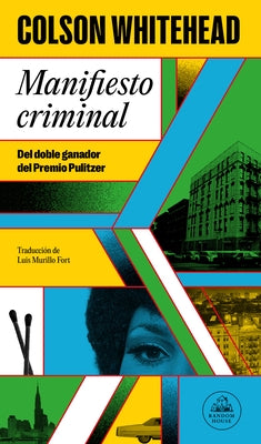 Manifiesto Criminal / Crook Manifesto by Whitehead, Colson