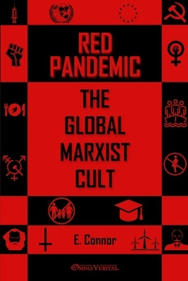 Red Pandemic: The Global Marxist Cult by Connor, Emmet