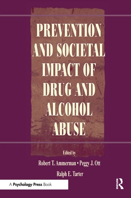 Prevention and Societal Impact of Drug and Alcohol Abuse by Ammerman, Robert T.