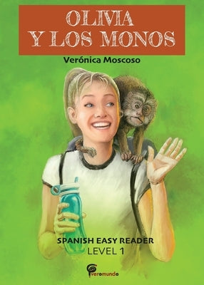 Olivia Y Los Monos: Spanish Easy Reader by Moscoso, Veronica