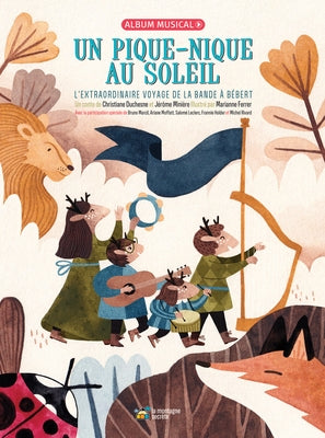 Un Pique-Nique Au Soleil: L'Extraordinaire Voyage de la Bande À Bébert by Duchesne, Christiane