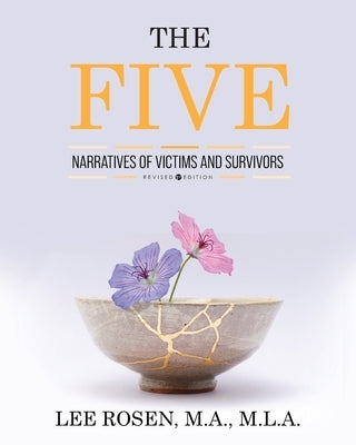 The Five: Narratives of Victims and Survivors by Rosen, Lee