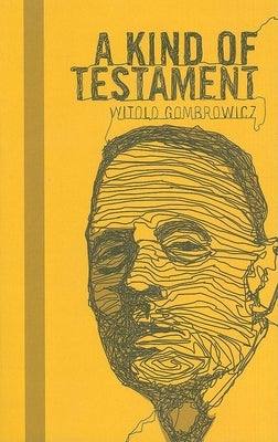 Kind of Testament by Gombrowicz, Witold