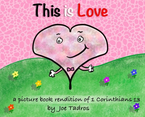 This is Love by Tadros, Joe