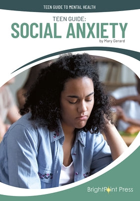 Teen Guide: Social Anxiety by Gerard, Mary