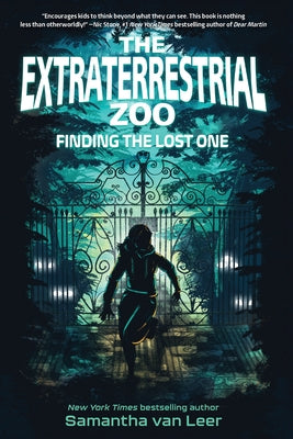 The Extraterrestrial Zoo 1: Finding the Lost One by Van Leer, Samantha