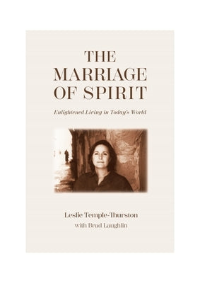 The Marriage of Spirit: Enlightened Living in Today's World by Temple-Thurston, Leslie