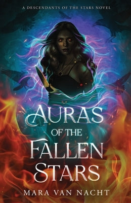 Auras of the Fallen Stars: A Descendants of the Stars Novel by Van Nacht, Mara