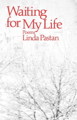 Waiting for My Life: Poems by Pastan, Linda
