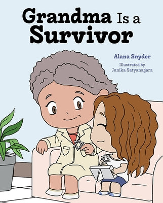 Grandma Is a Survivor by Snyder, Alana