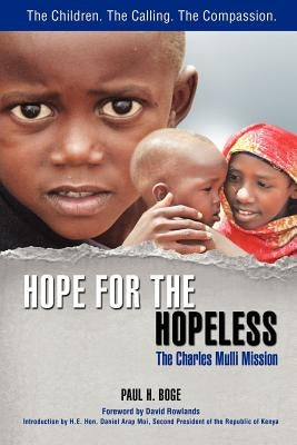 Hope for the Hopeless: The Charles Mulli Mission by Boge, Paul H.