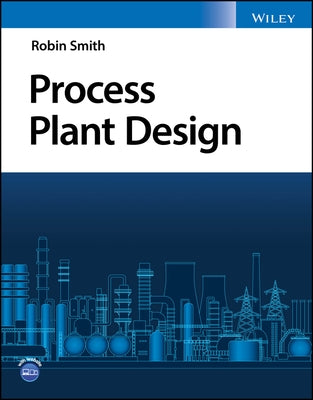 Process Plant Design by Smith, Robin