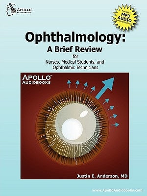 Ophthalmology: A Brief Review for Nurses, Medical Students and Ophthalmic Technicians by Anderson, Justin E.