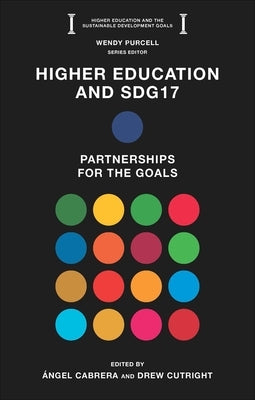 Higher Education and Sdg17: Partnerships for the Goals by Cabrera, &#193;ngel